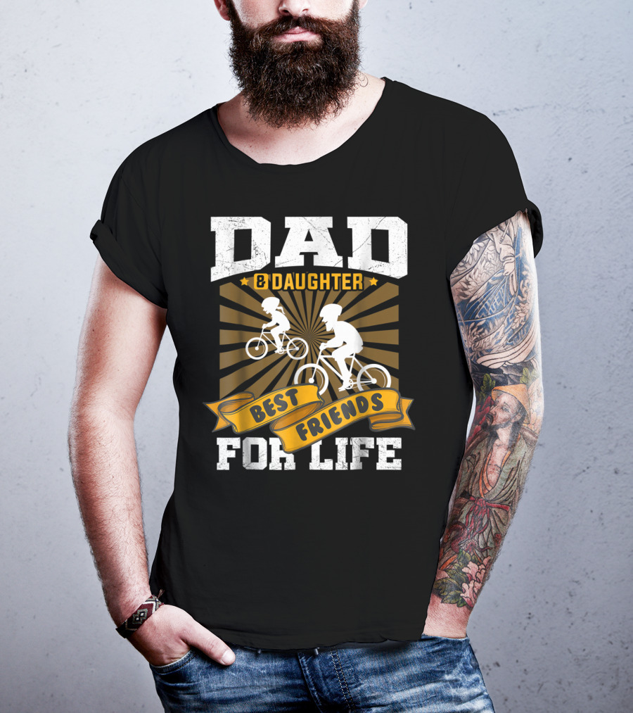 Dad Daughter Best Friends For Life Biking Together T-Shirt