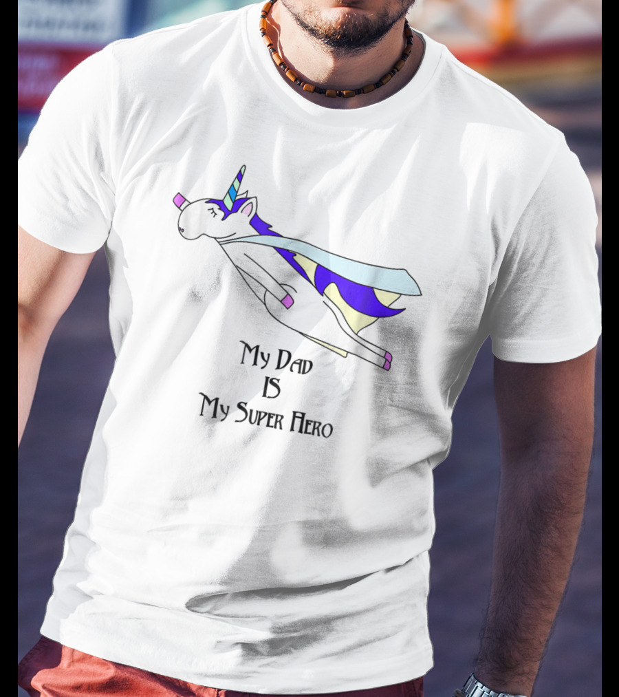 Dad Unicorn My Super Hero Father Cape Alt22 T-Shirt