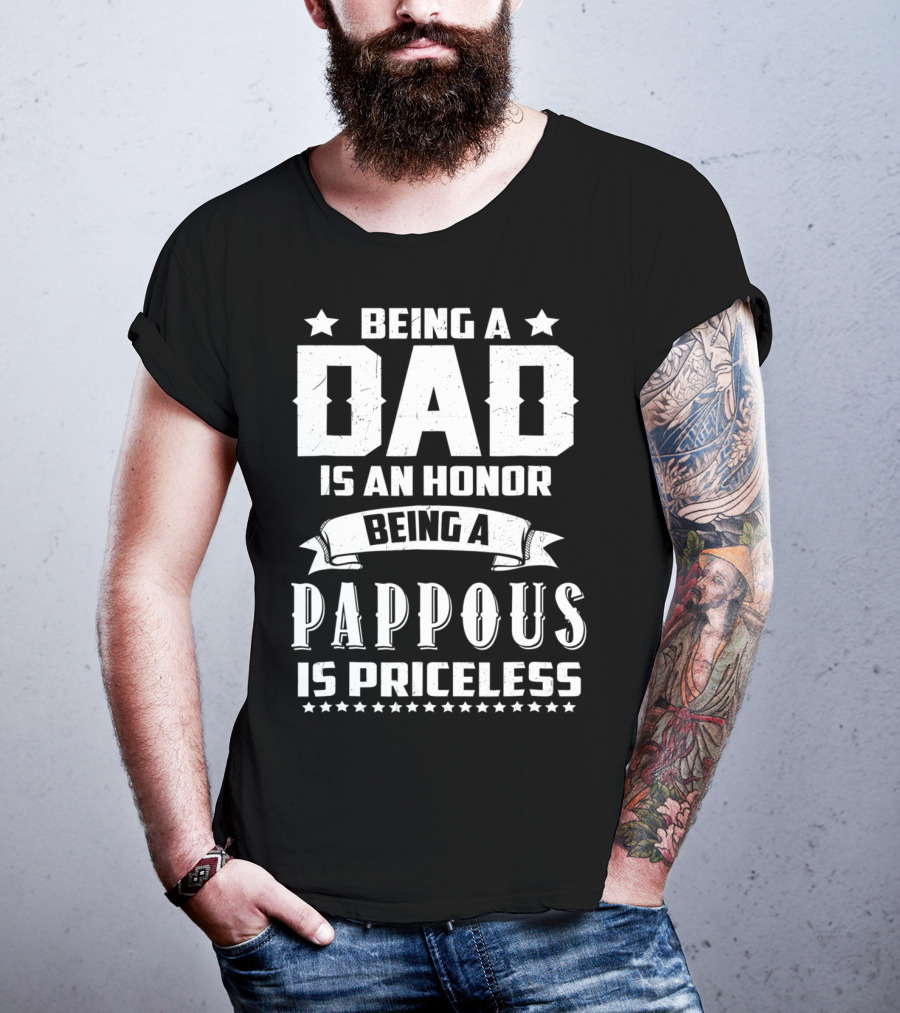 Being A Dad Is An Honor Being A Pappous Is Priceless T-Shirt