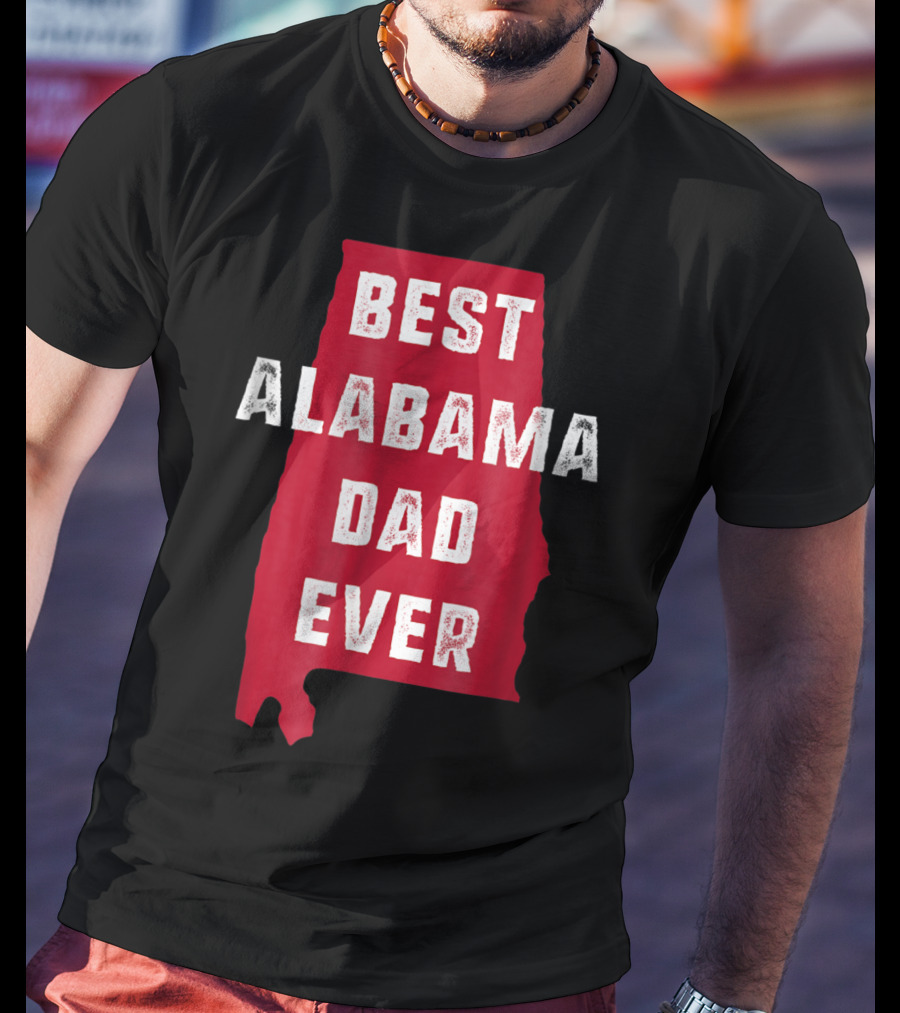 Best Alabama Dad Ever Bama Native Alabama Shape T-Shirt