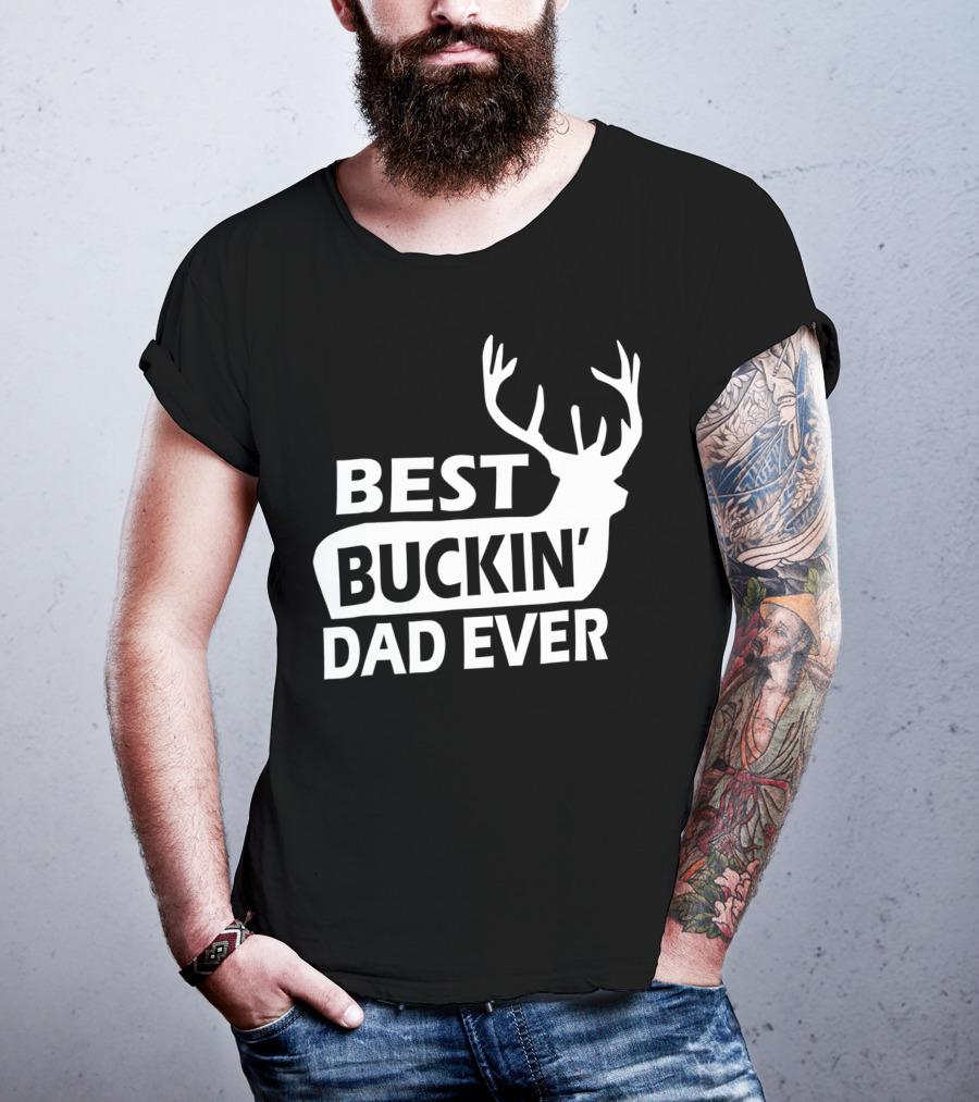 Best Buckin Dad Ever Funny Redneck Deer Antlers T-Shirt