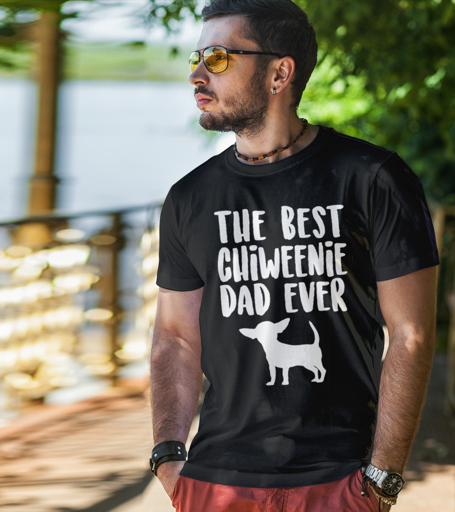 The Best Chiweenie Dad Ever Chiweenie Dog T-Shirt