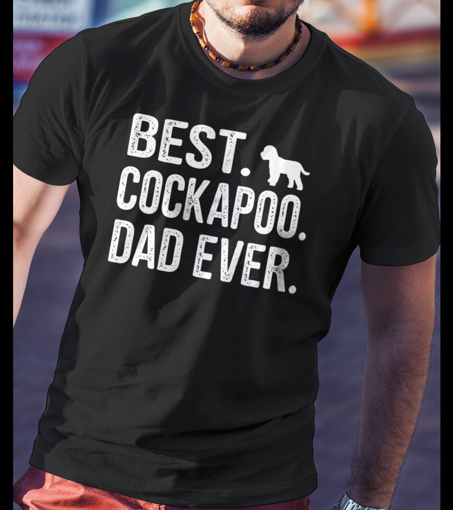 Best Cockapoo Dad Ever T-Shirt