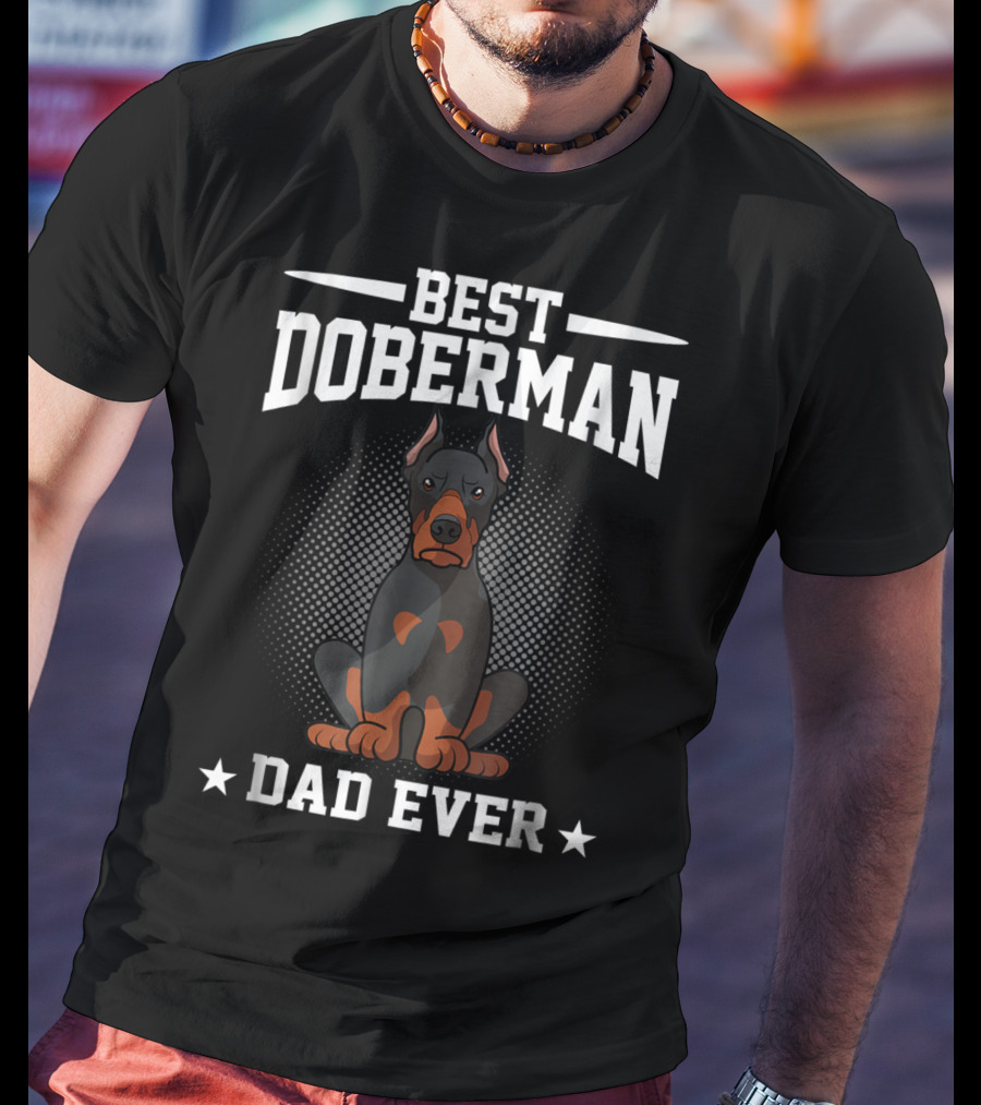 Best Doberman Dad Ever T-Shirt
