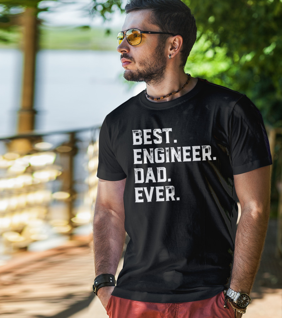 Best Engineer Dad Ever Day55 T-Shirt
