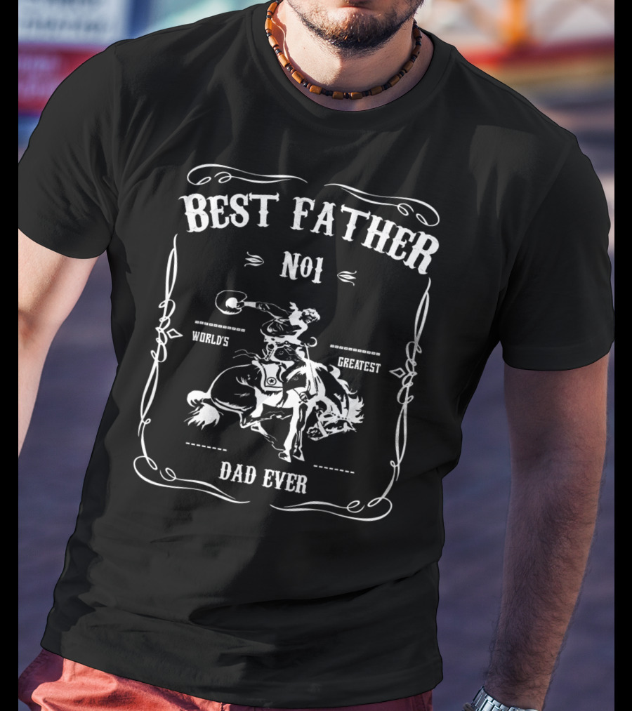 World's Greatest Best Father No1 Dad Ever Cowboys Rodeo T-Shirt