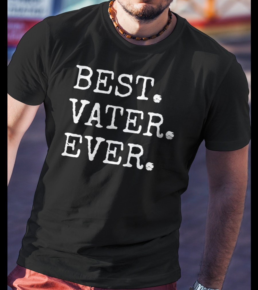 Best Vater Ever German Dad T-Shirt