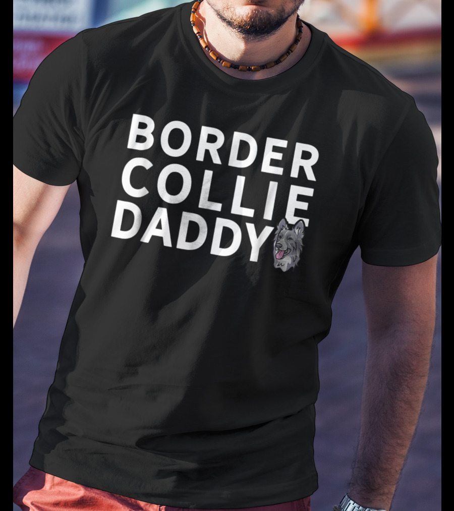 BORDER COLLIE DADDY T-Shirt