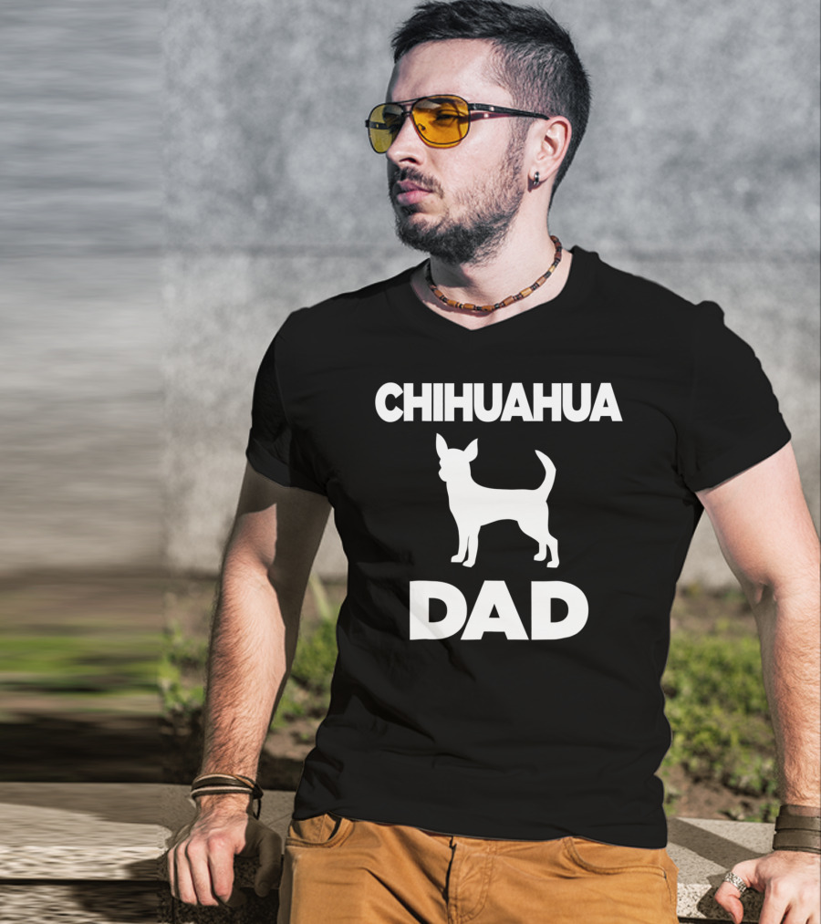 CHIHUAHUA DAD T-Shirt