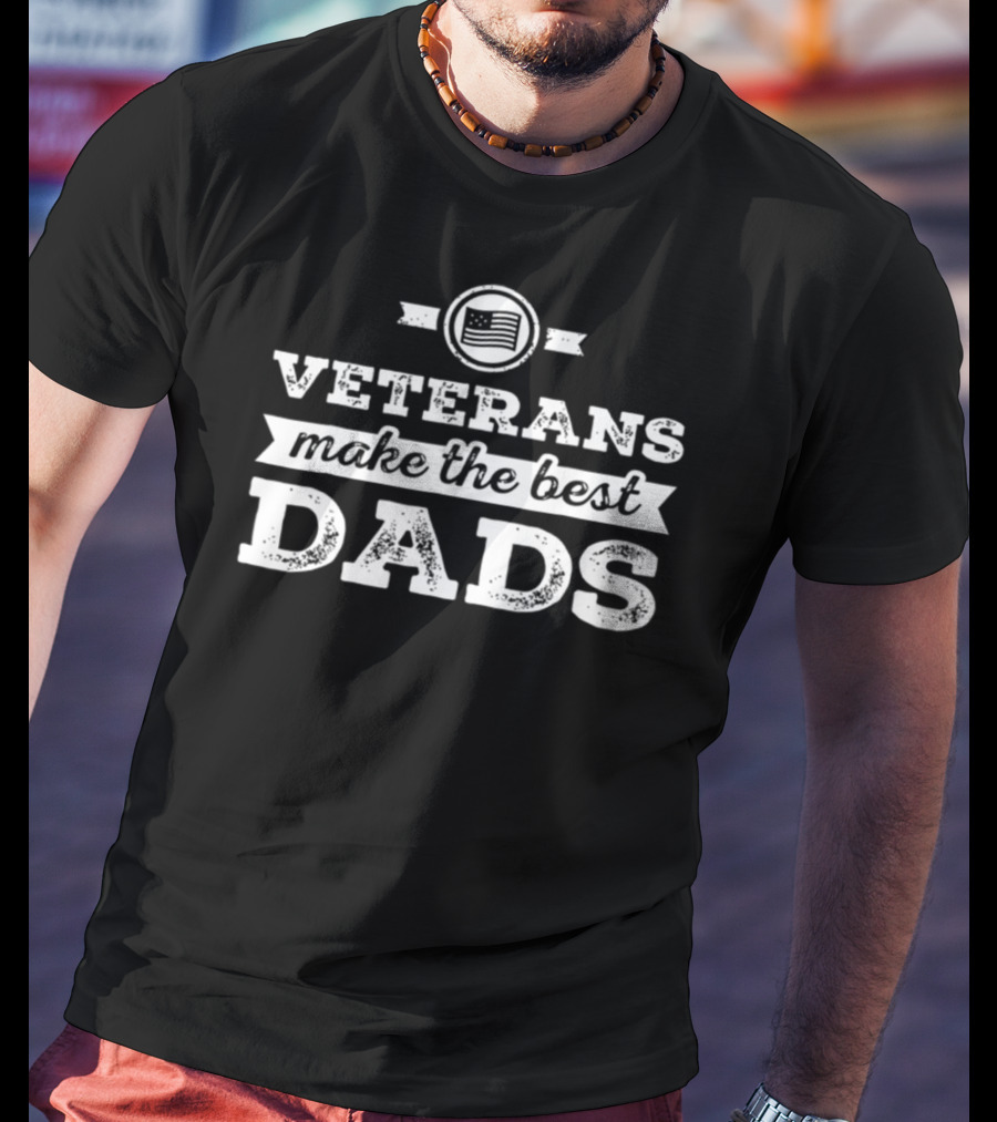 Veterans Make The Best Dads American Flag Badge T-Shirt