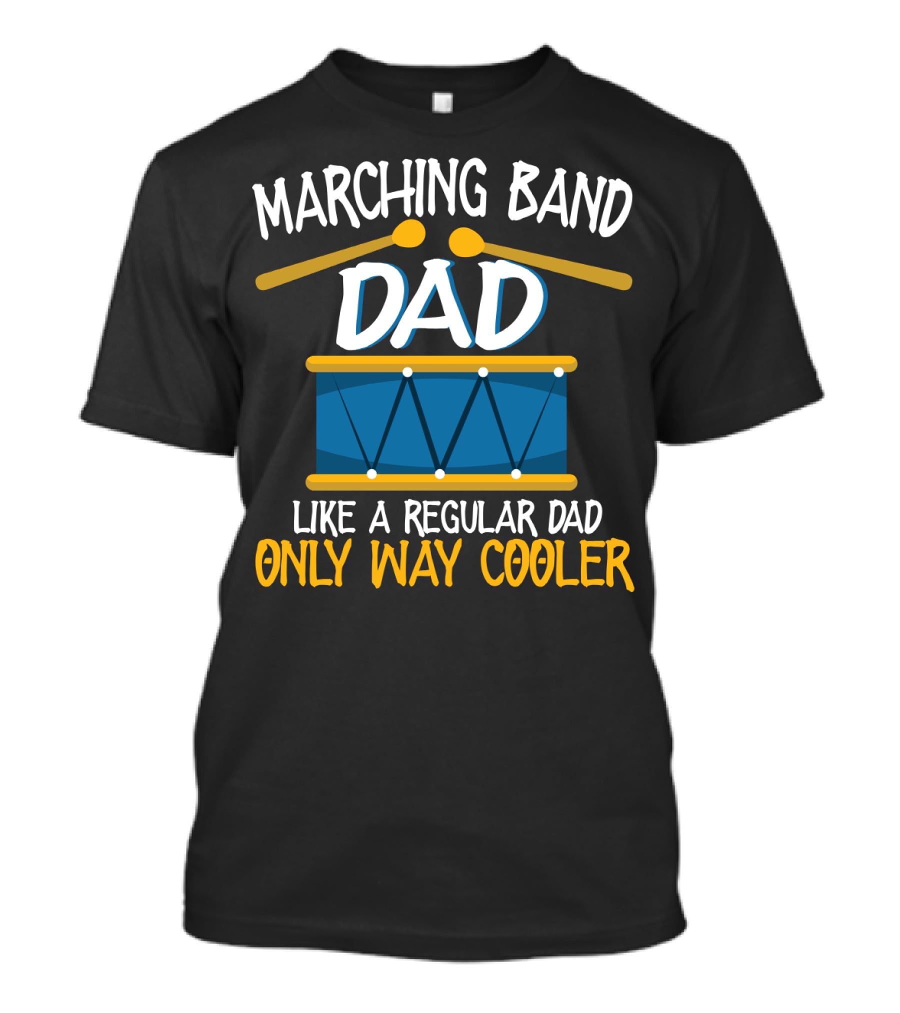 Marching Band Dad Like A Regular Dad Only Way Cooler T-Shirt