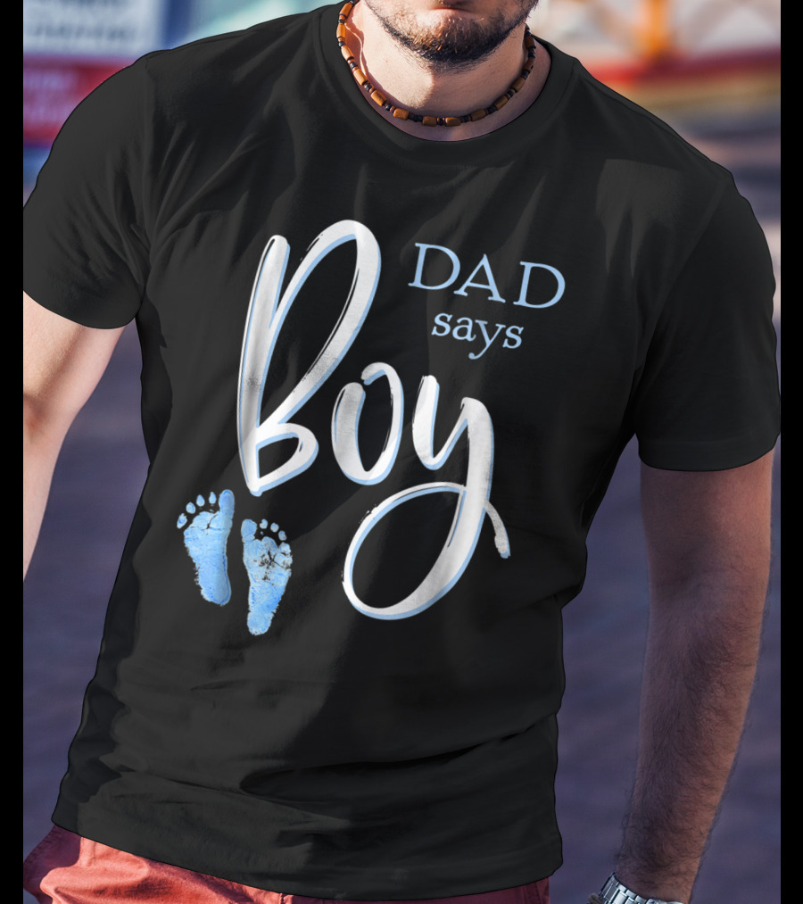 Dad Says Boy Baby Shower Gender Reveal Footprints T-Shirt