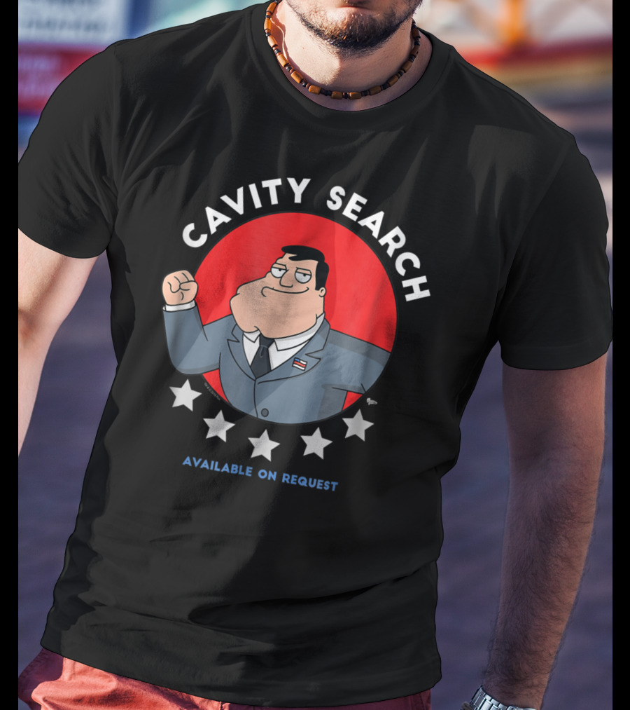 American Dad Cavity Search Available On Request 64 T-Shirt