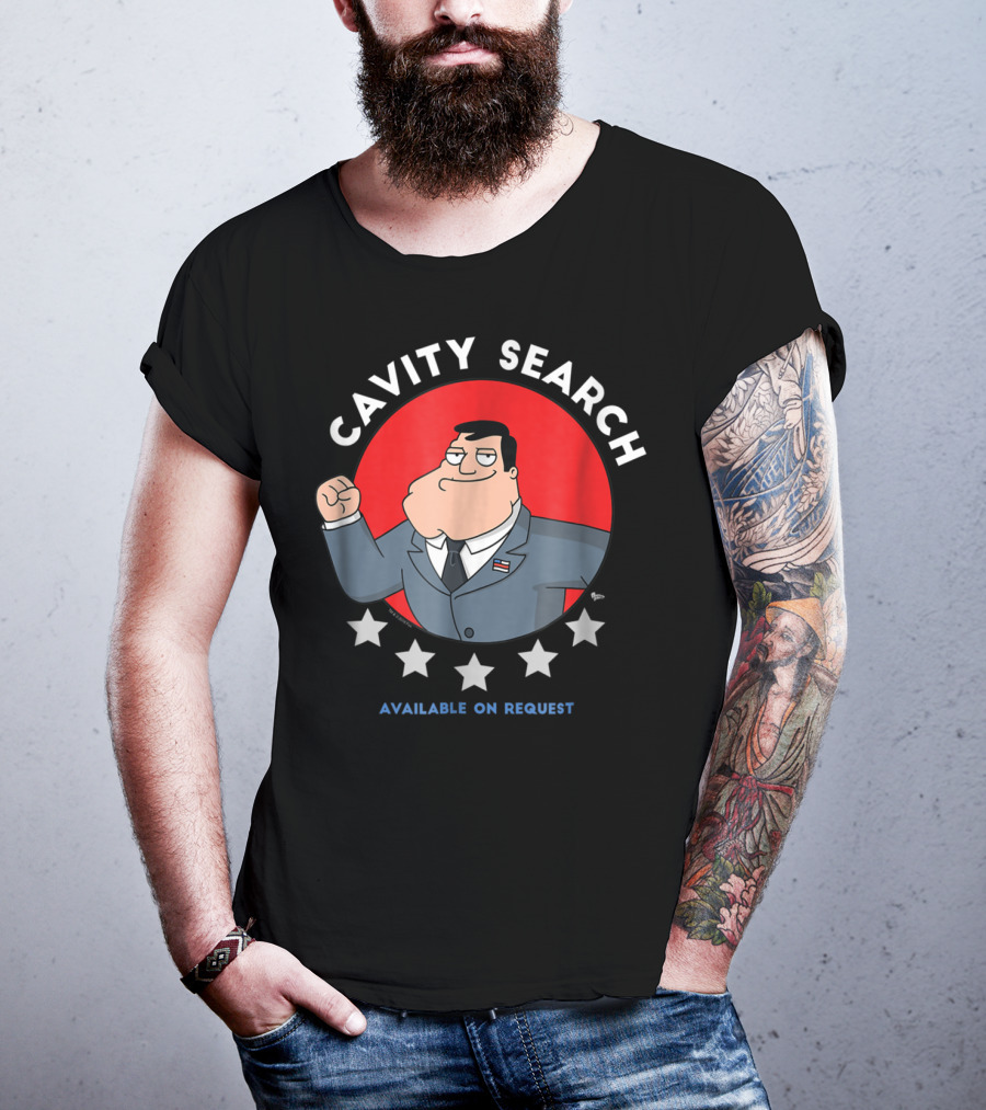 American Dad Cavity Search Available On Request 64 T-Shirt