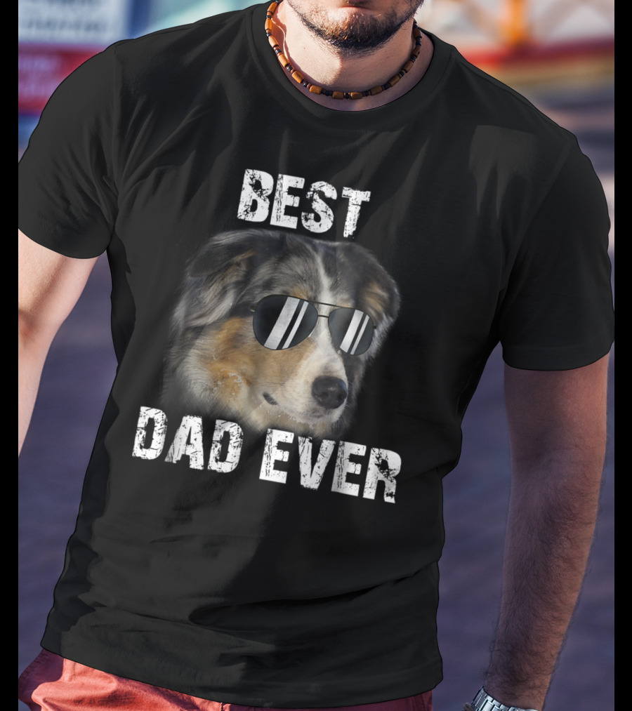 Best Dad Ever Australian Shepherd Dad Independence Day T-Shirt