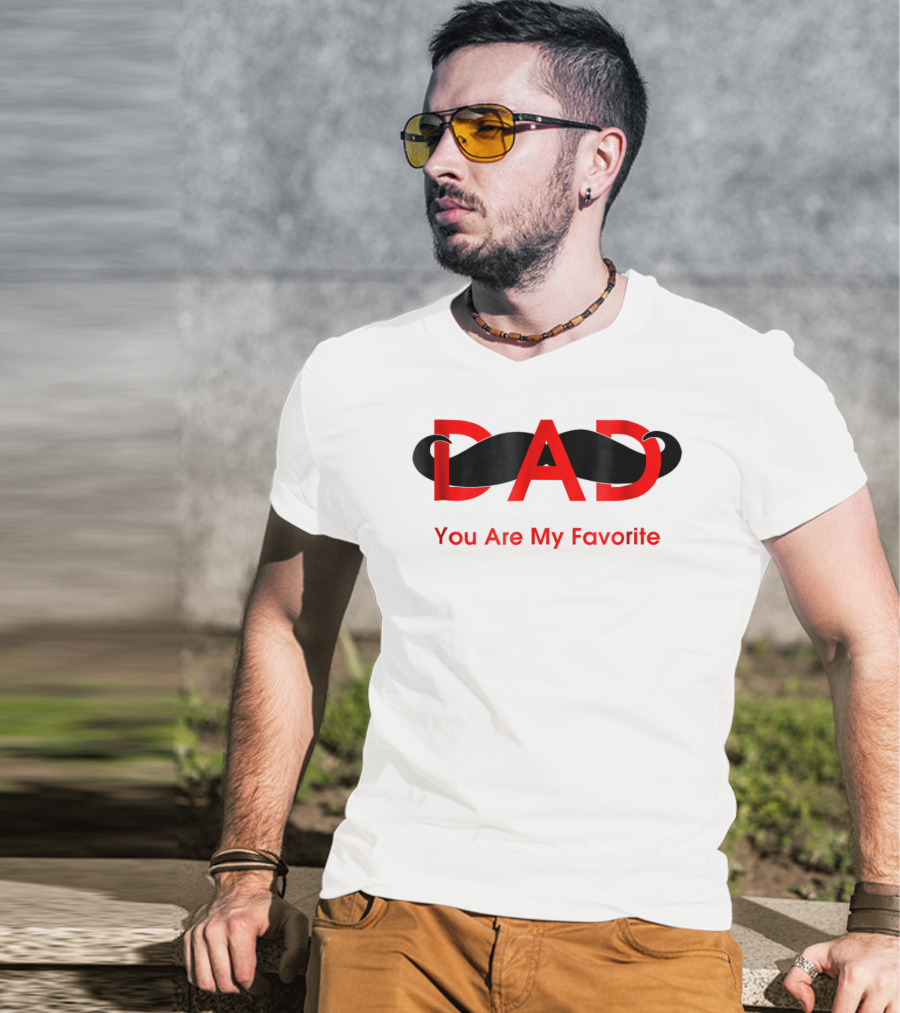 Dad You Are My Favorite Person T-Shirt