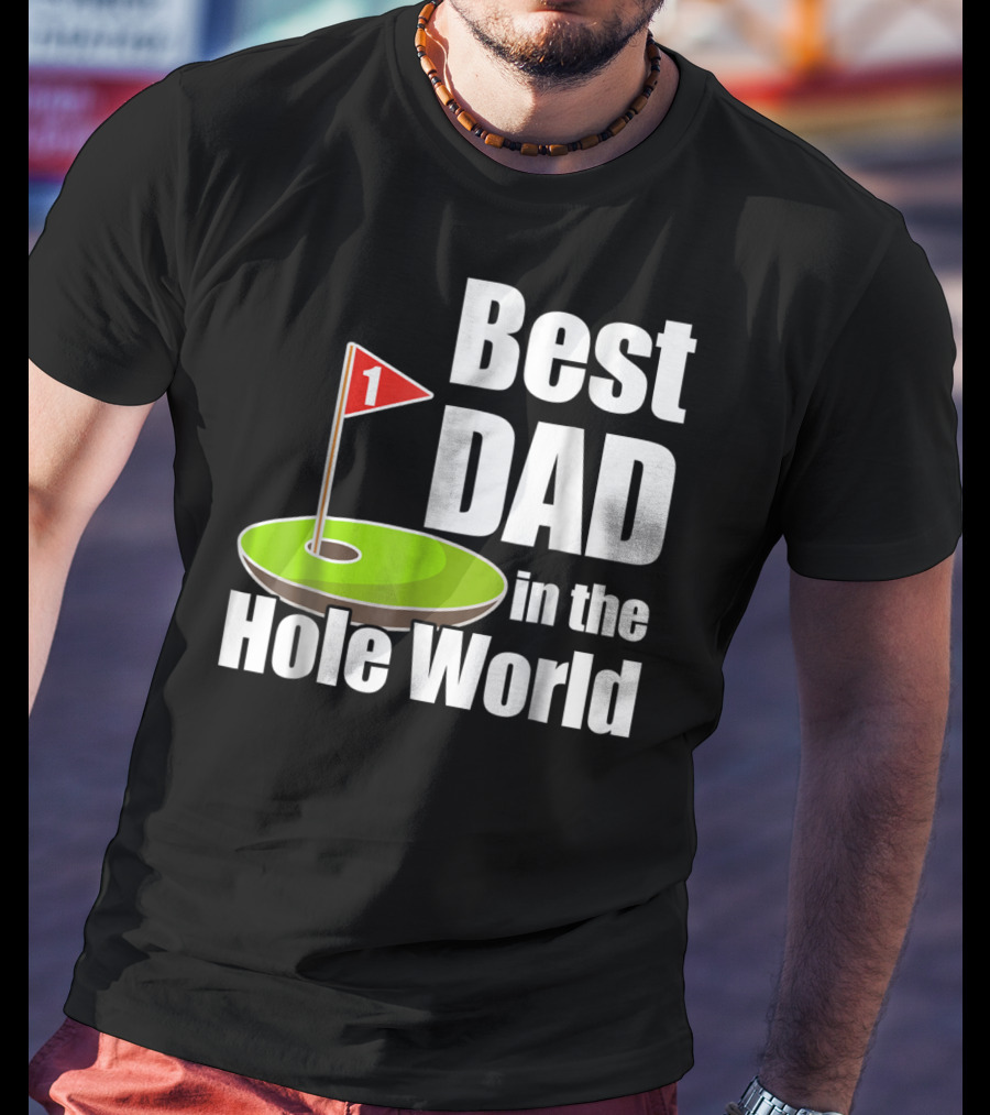 Best Dad In The Hole World Golf Lover29 T-Shirt