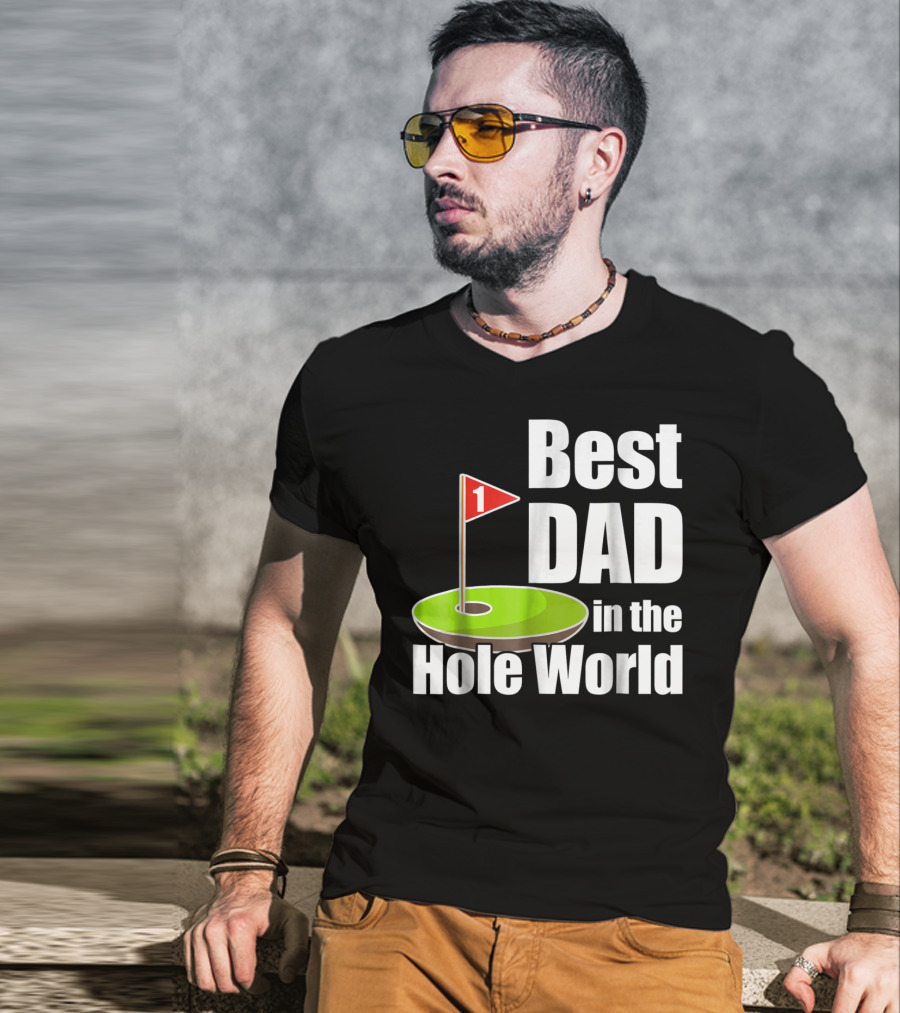 Best Dad In The Hole World Golf Lover29 T-Shirt