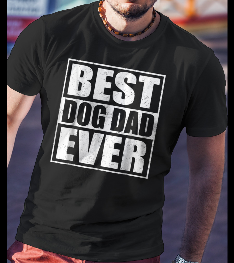 Best Dog Dad Ever Puppy Pets Owners T-Shirt