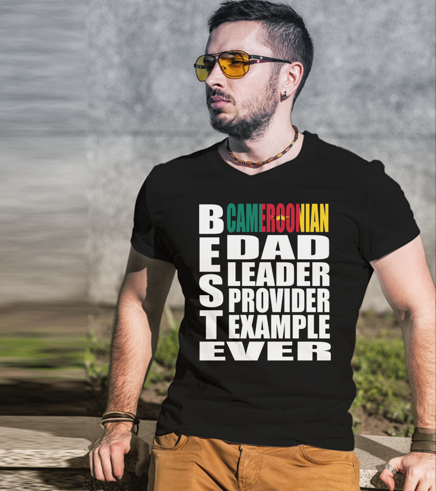 BEST Cameroonian Dad Leader Provider Example Ever T-Shirt