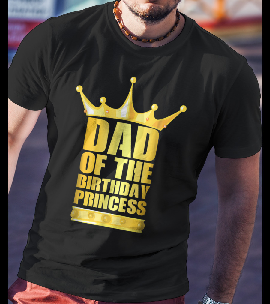 Dad Of The Birthday Princess Crown T-Shirt