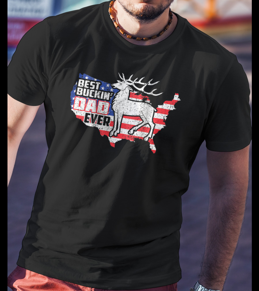 Best Buckin' Dad Ever Deer Hunting USA Flag T-Shirt