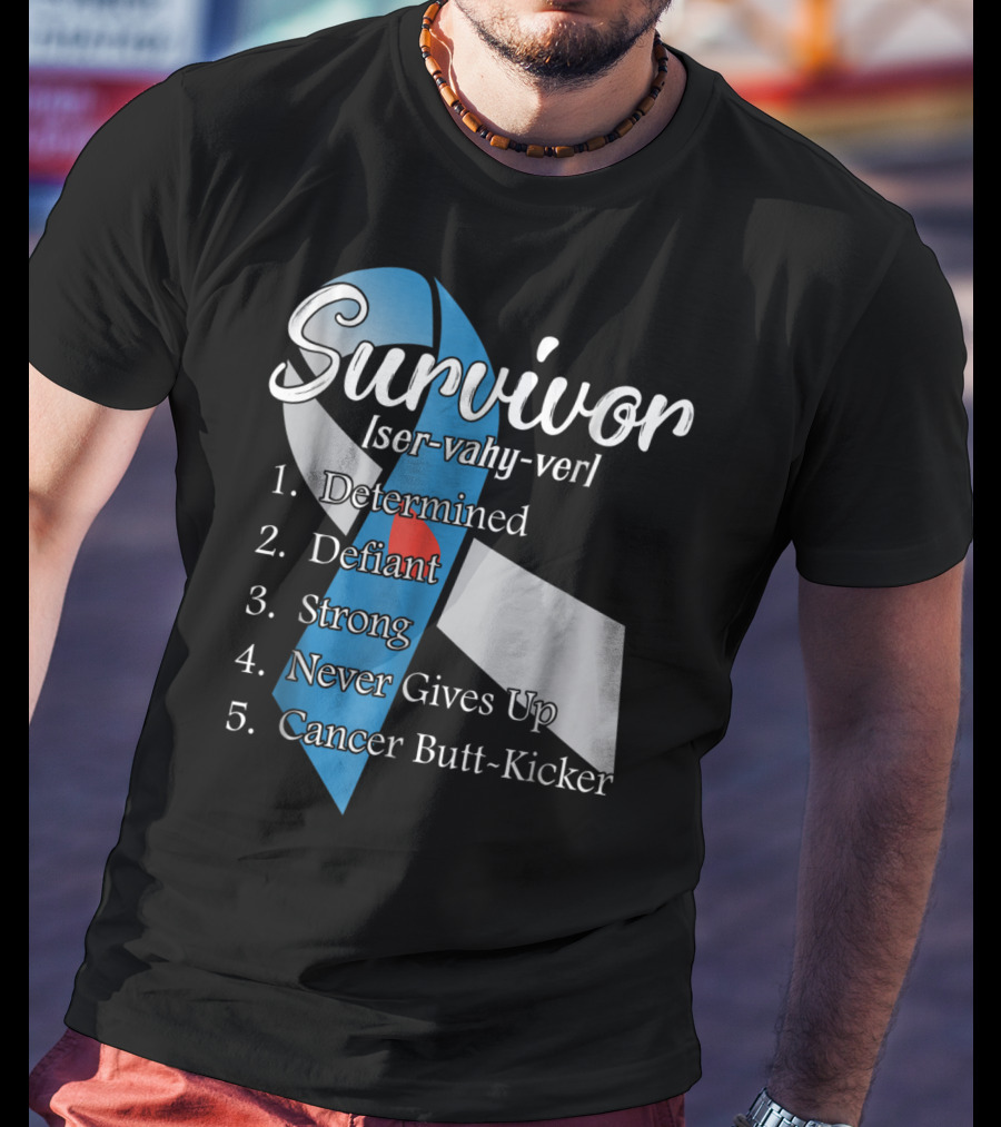 Survivor Determined Defiant Strong Never Gives Up Cancer Butt-Kicker T-Shirt