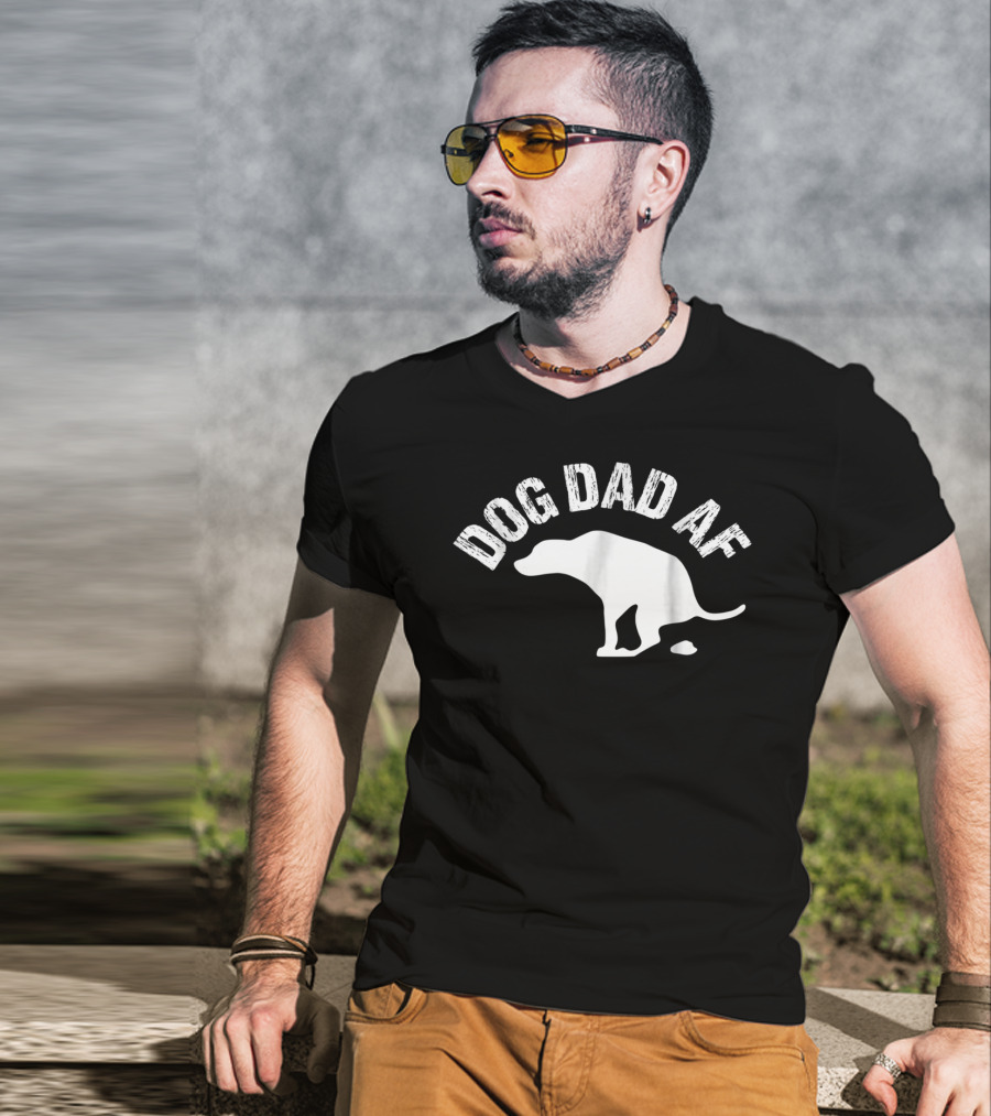 Dog Dad AF Funny Animal Lover Dog T-Shirt
