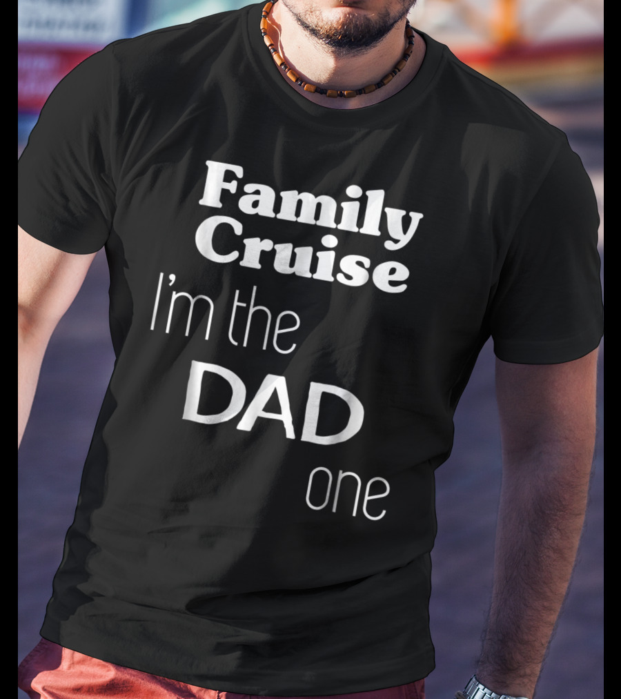 Family Cruise I'm The Dad One T-Shirt