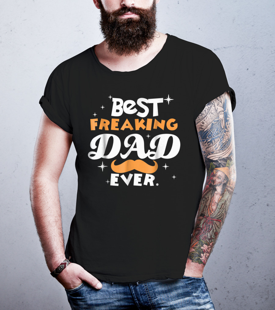 Best Freaking Dad Ever Mustache Stars T-Shirt