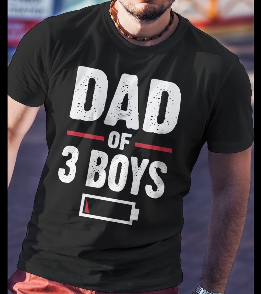 Dad Of Three Boys Low Battery T-Shirt