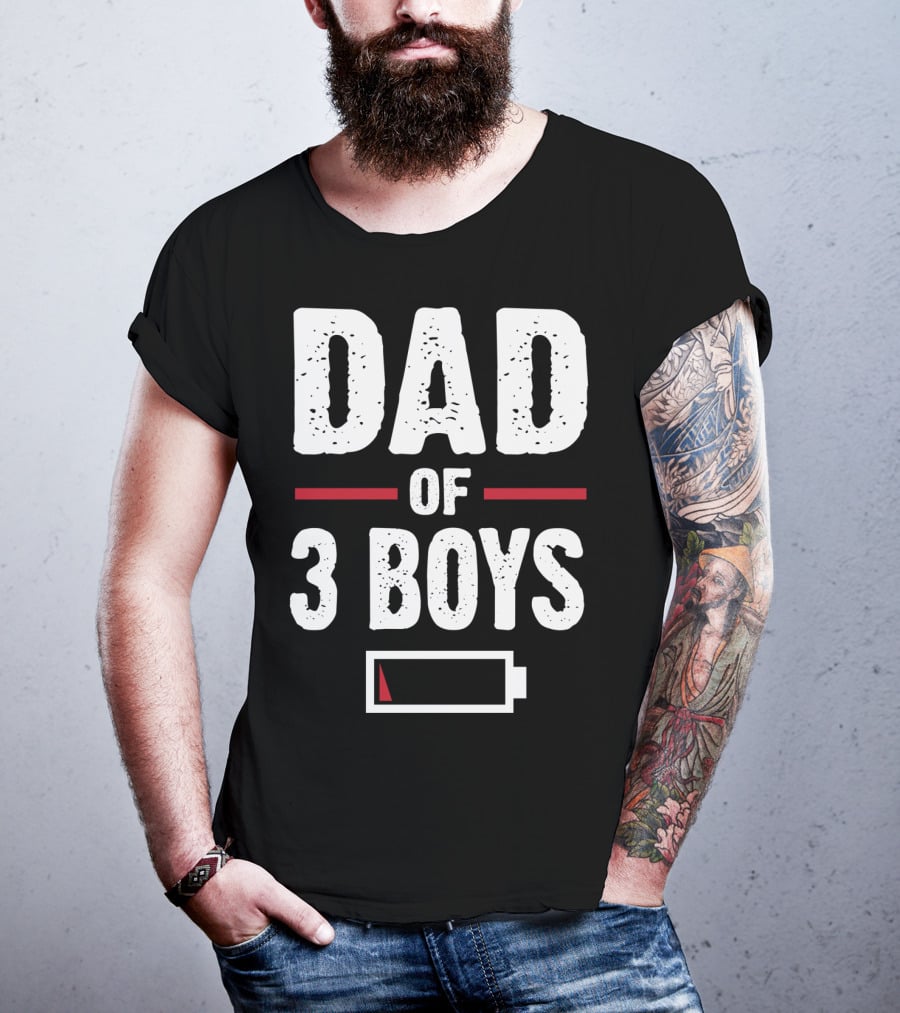 Dad Of Three Boys Low Battery T-Shirt