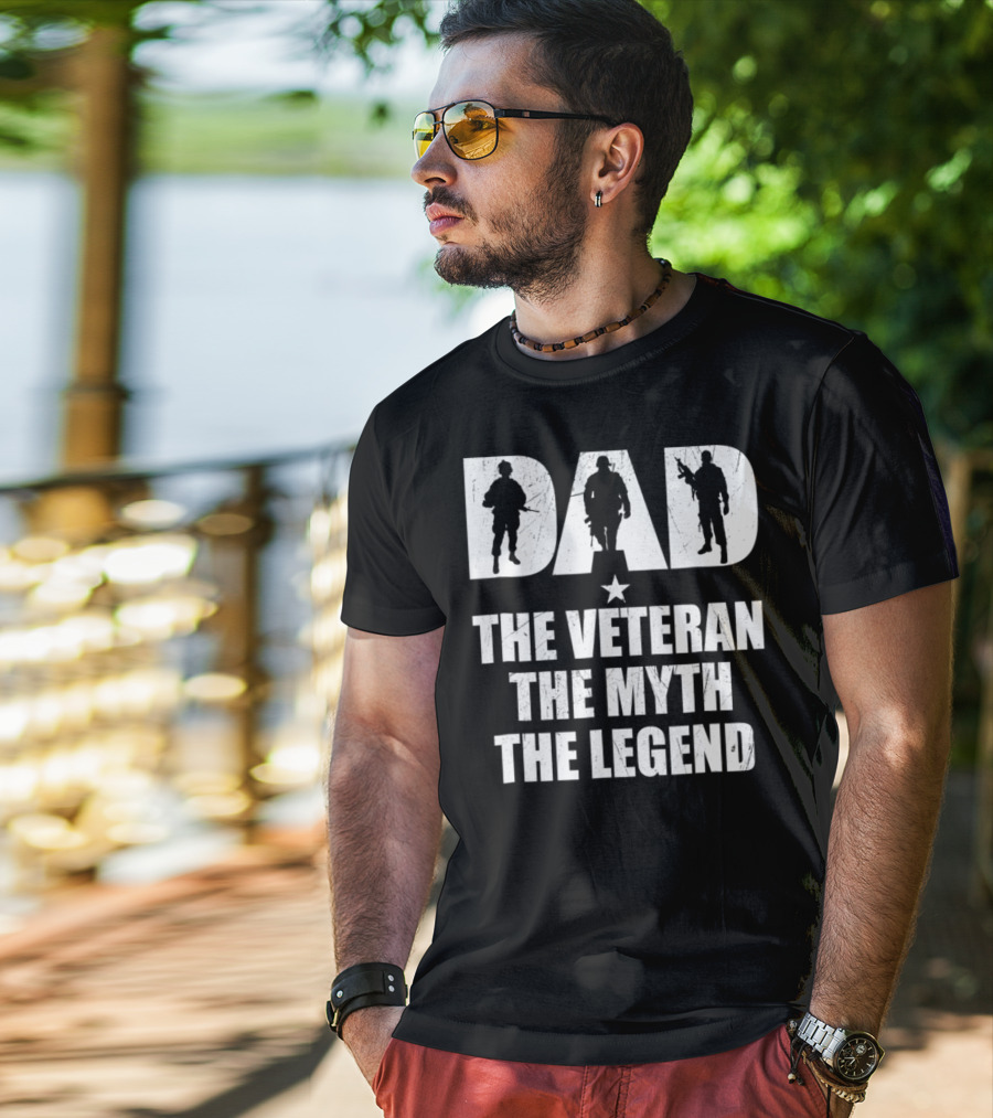 DAD The Veteran The Myth The Legend With Soldier T-Shirt