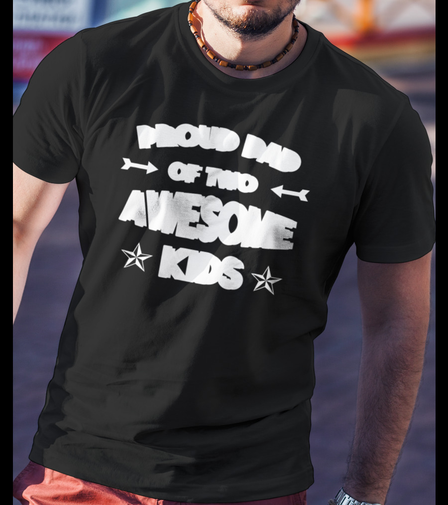 Proud Dad Of Two Awesome Kids Star Arrows Fathers Day T-Shirt