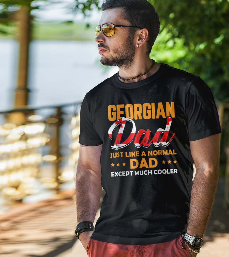 Georgian Dad Just Like A Normal Dad Except Much Cooler T-Shirt