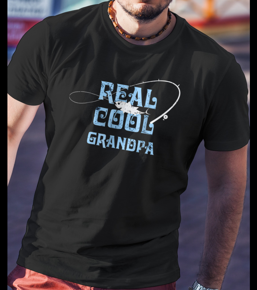 Real Cool Grandpa Fishing Grandpa Funny Dad Fisherman30 T-Shirt