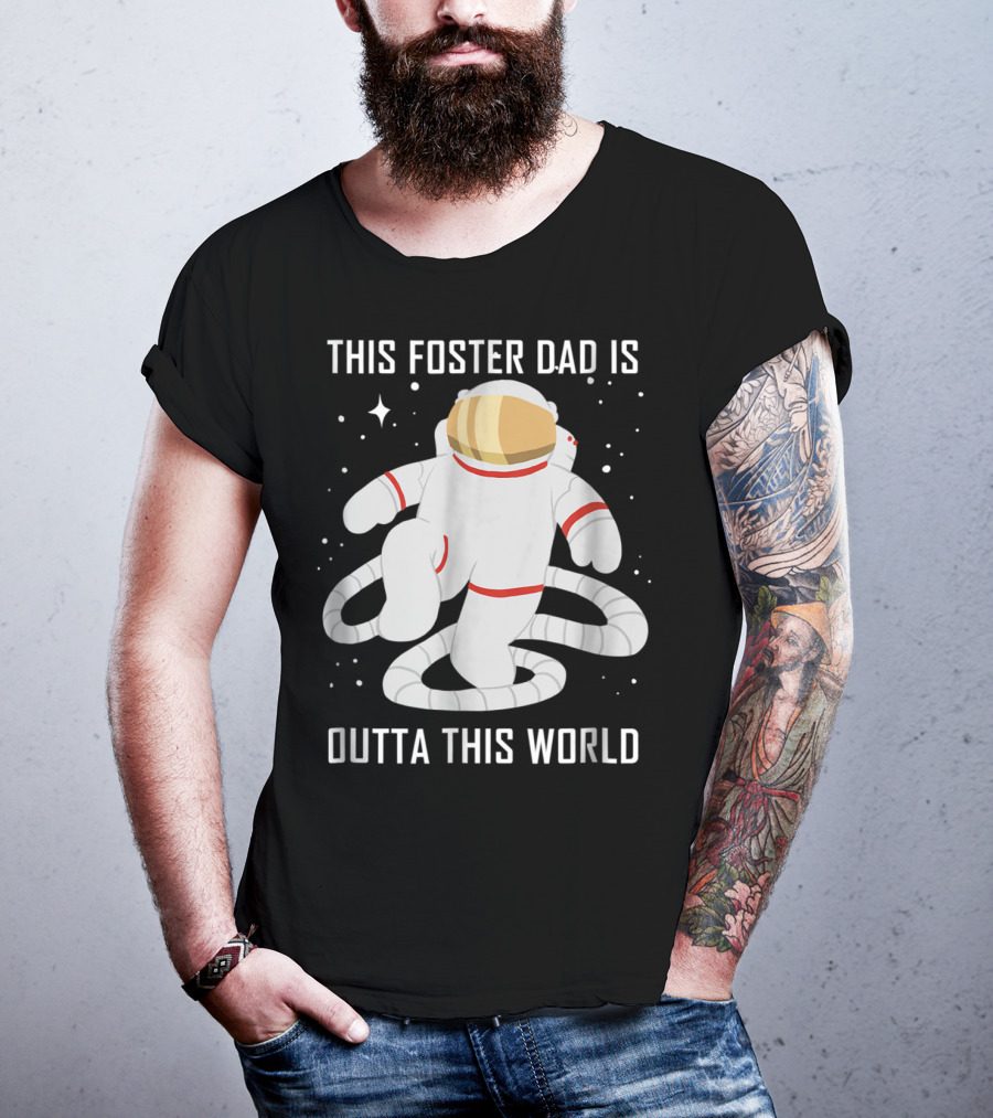 This Foster Dad Is Outta This World Astronaut T-Shirt