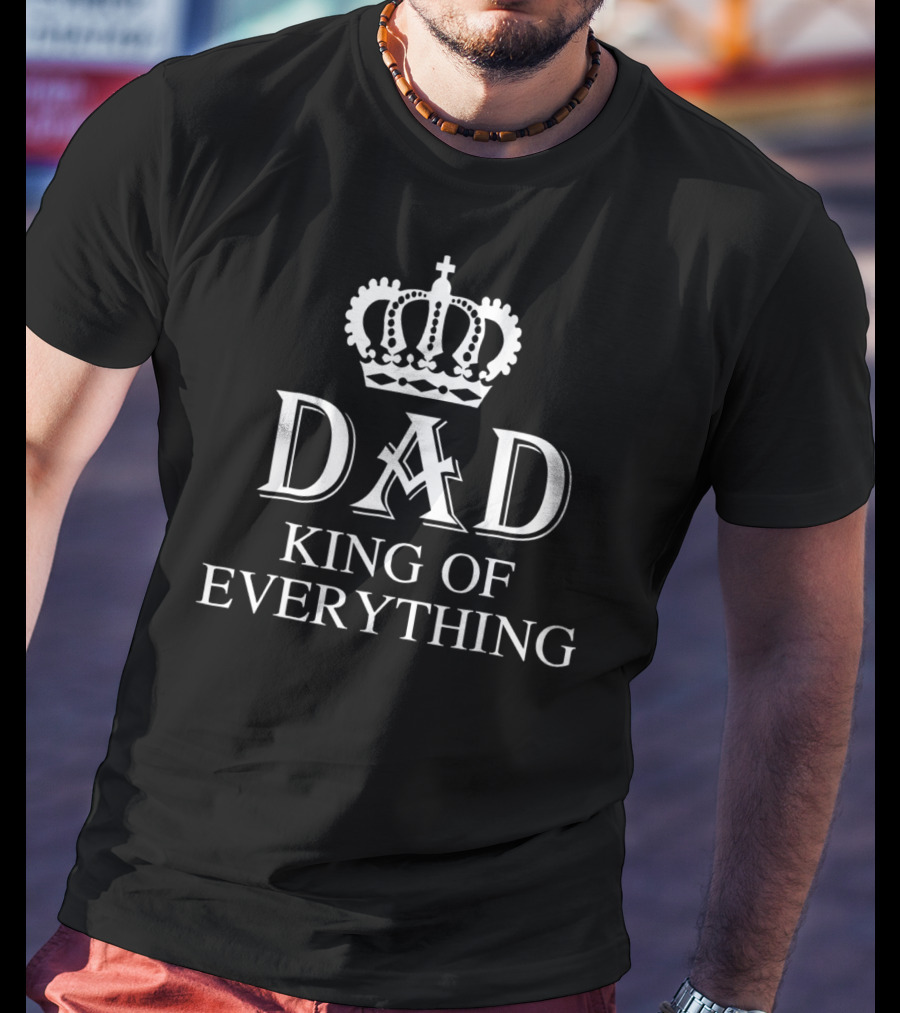 Dad King Of Everything Crown T-Shirt