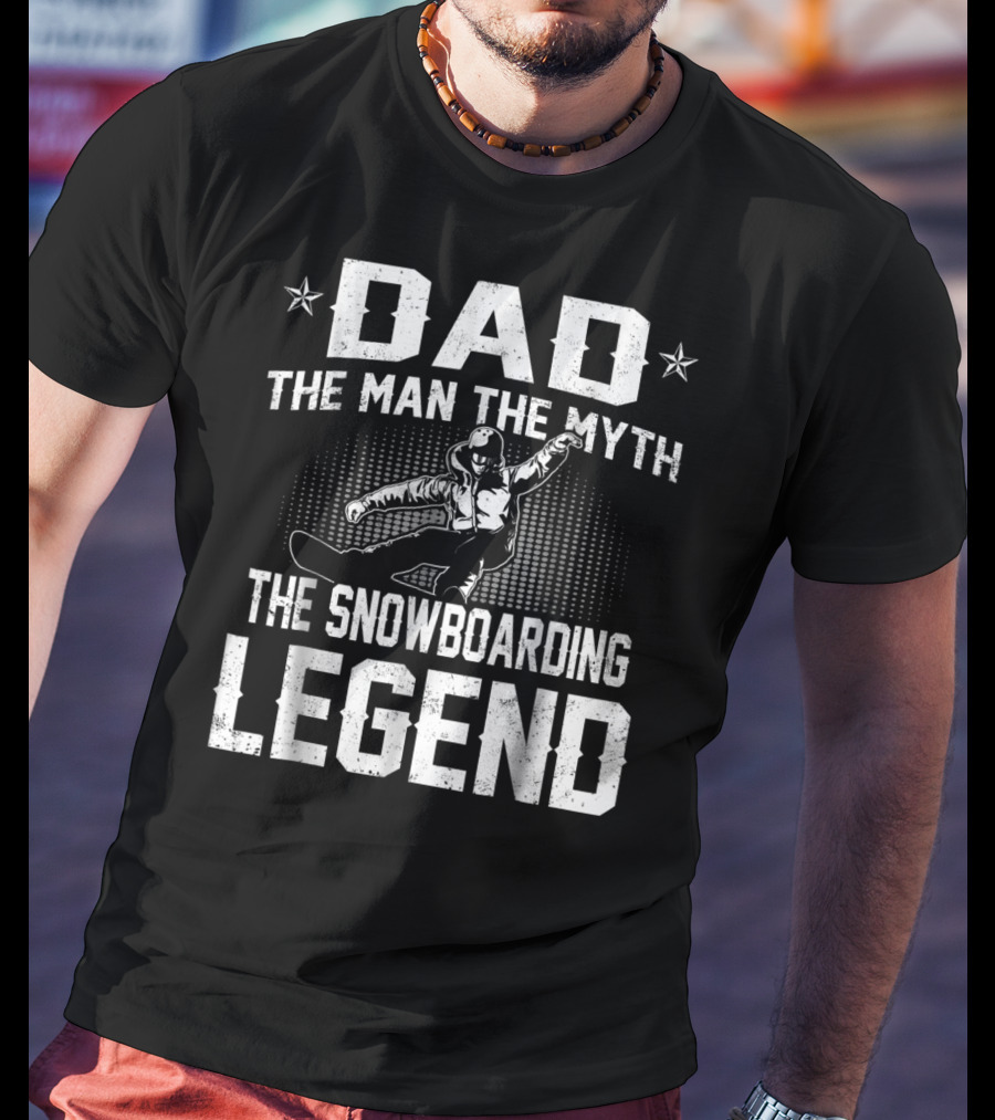 Dad The Man The Myth The Snowboarding Legend Star Motif T-Shirt