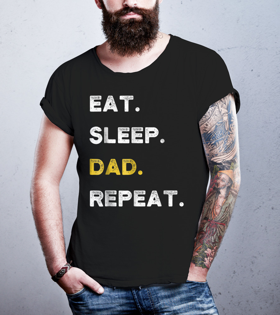 Eat Sleep Dad Repeat Life Awesome Dads T-Shirt