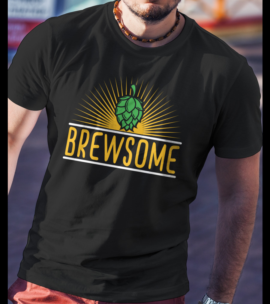 Brewsome Beer Brew Brewery Lover Man Dad Husband Boyfriend T-Shirt