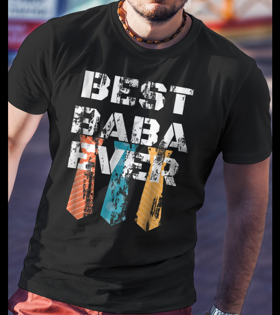 Best Baba Ever Dad Daddy Turkish Ties T-Shirt