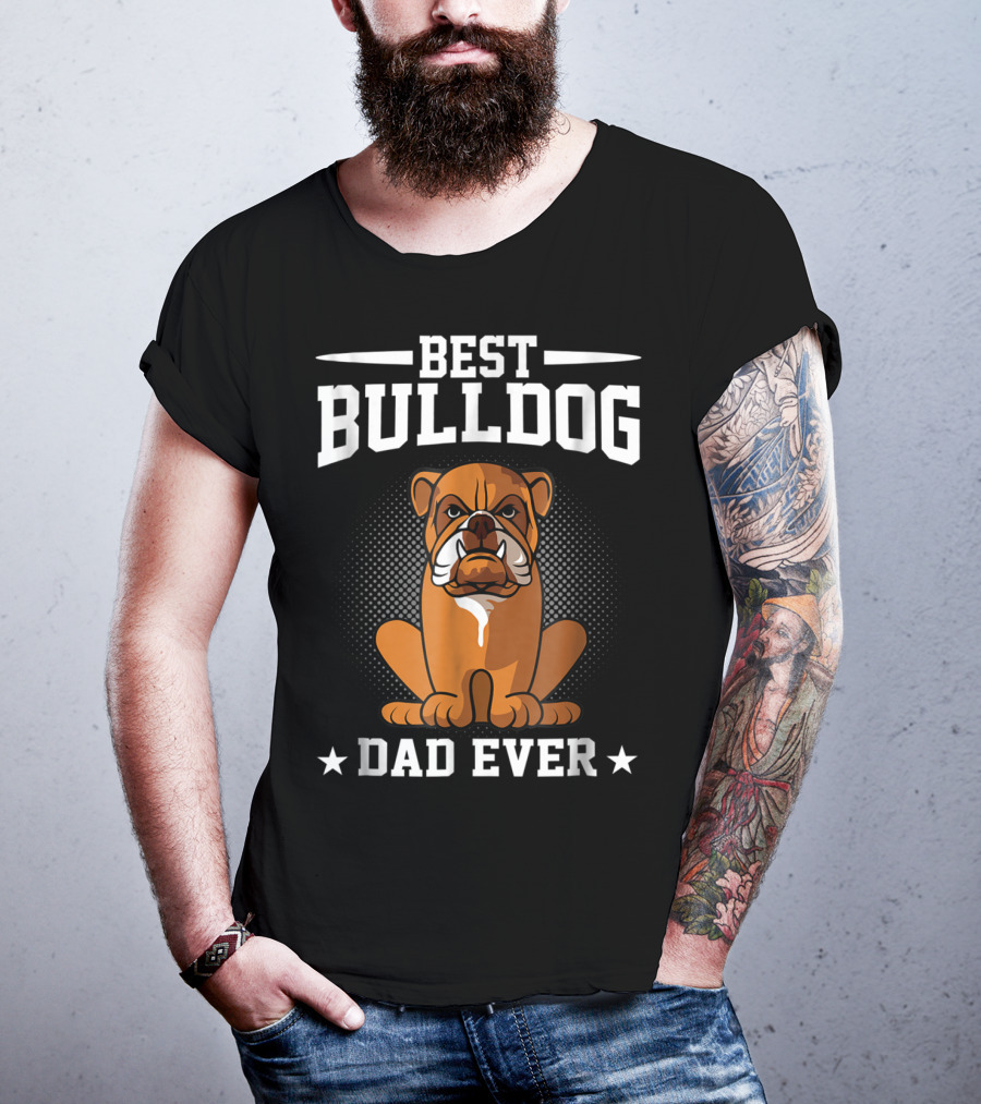 Best Bulldog Dad Ever T-Shirt