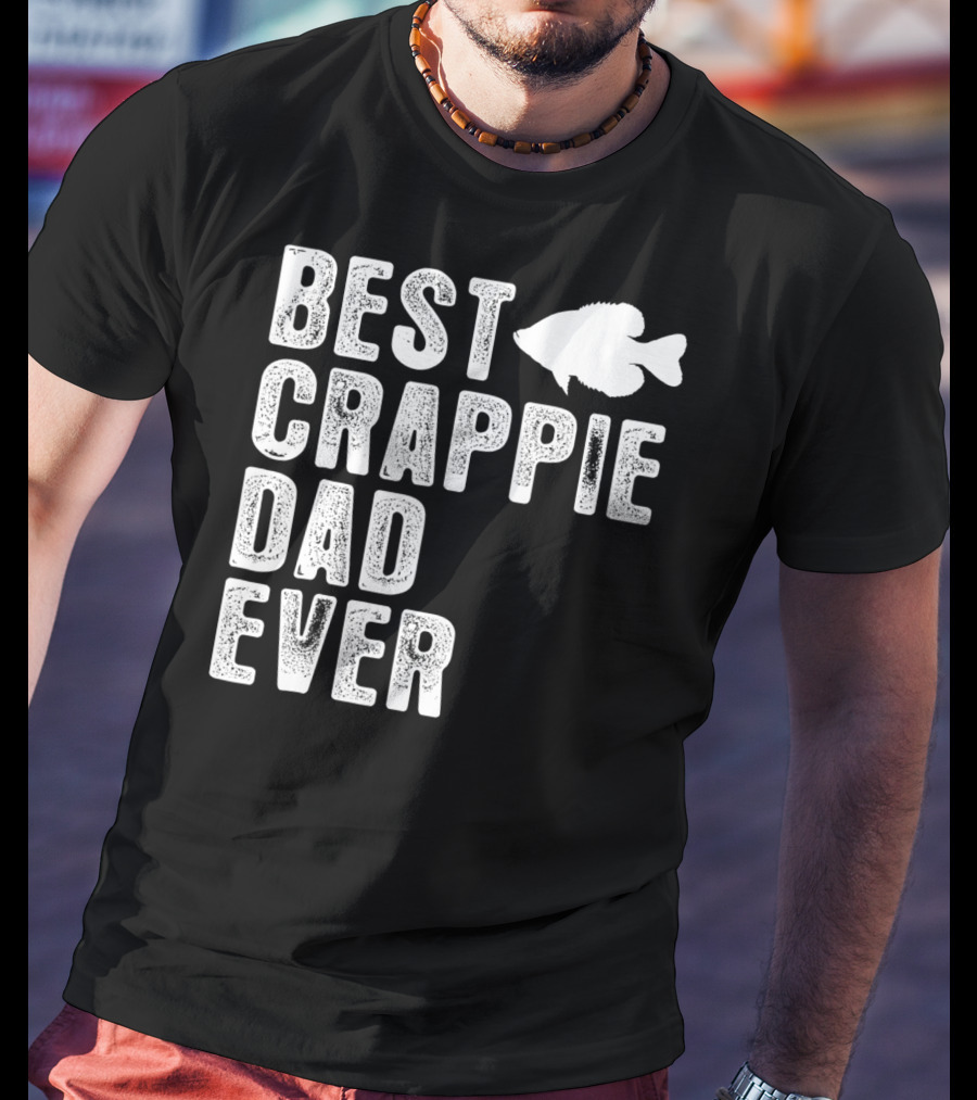 Best Crappie Dad Ever Fishing Dad T-Shirt