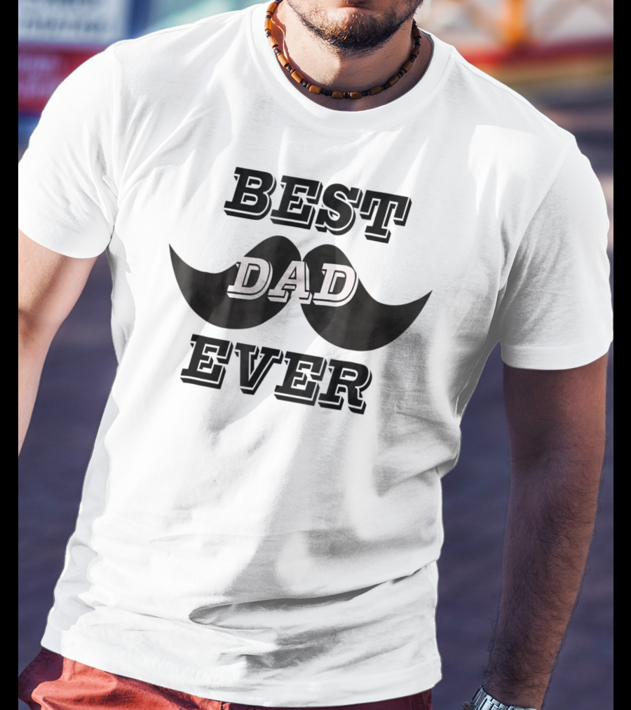 BEST DAD EVER Daddy Funny24 Moustache T-Shirt