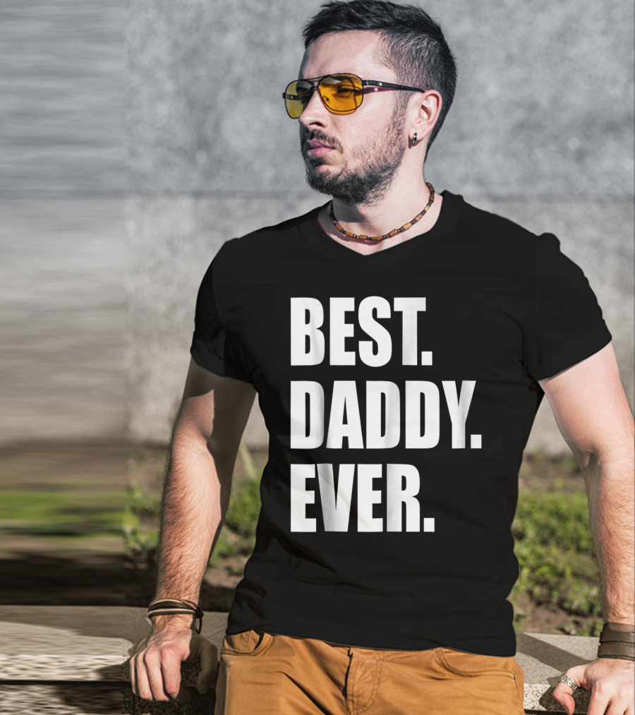 Best Daddy Ever Dad For 42 Best Daddy Ever T-Shirt