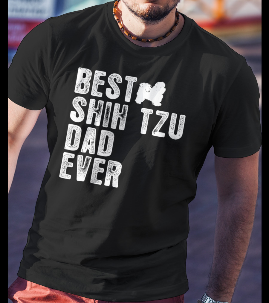 Best Shih Tzu Dad Ever T-Shirt