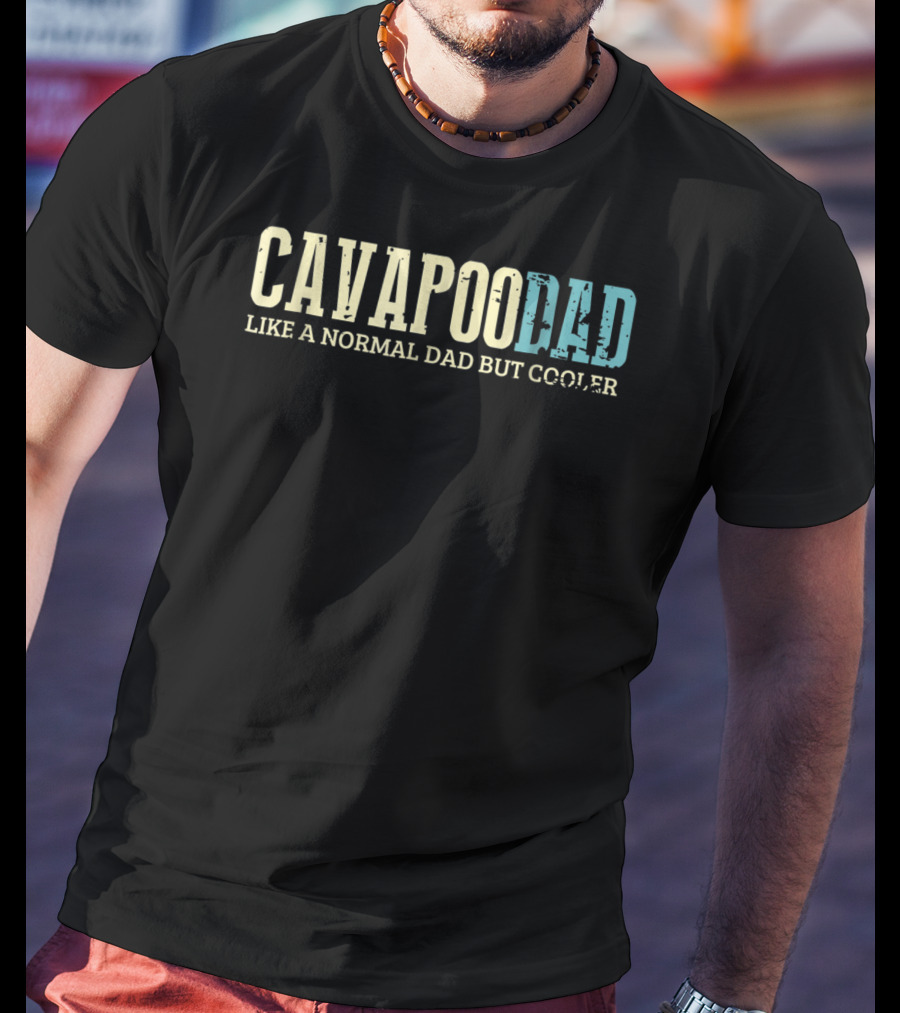 Cavapoo Dad Like A Normal Dad But Cooler T-Shirt