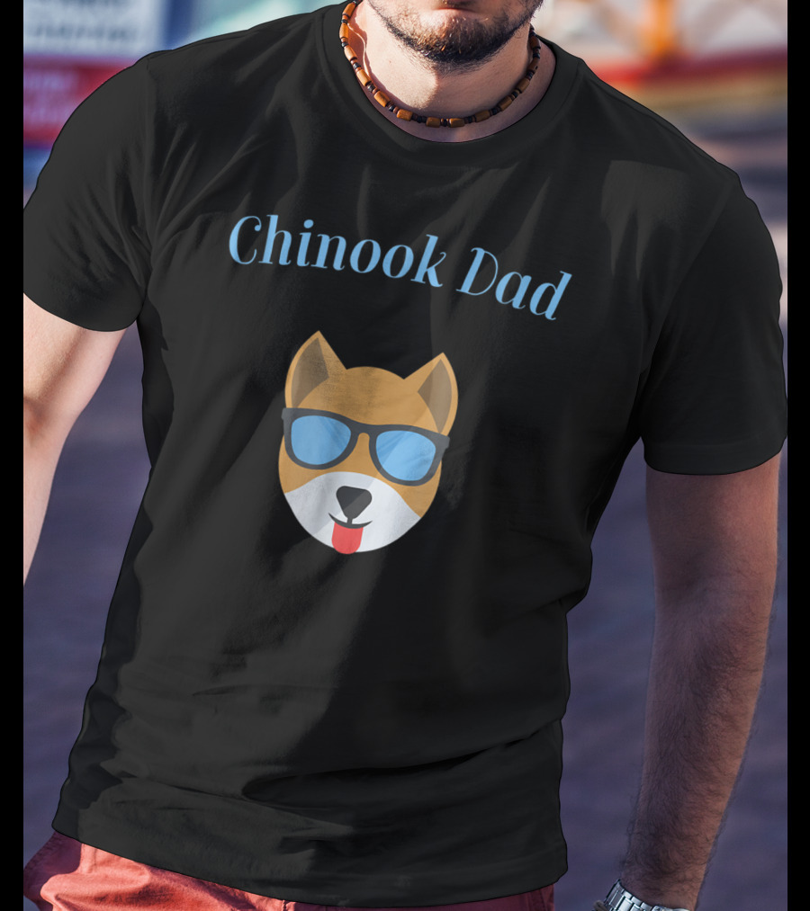 Chinook Dad Dog Bark For Puppy Love And Fur Babies Sunglasses Pup T-Shirt