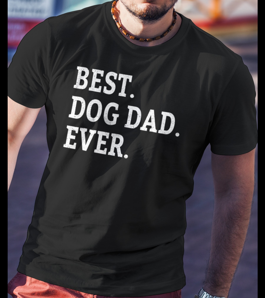 Best Dog Dad Ever Cute Puppy Lover Dads T-Shirt